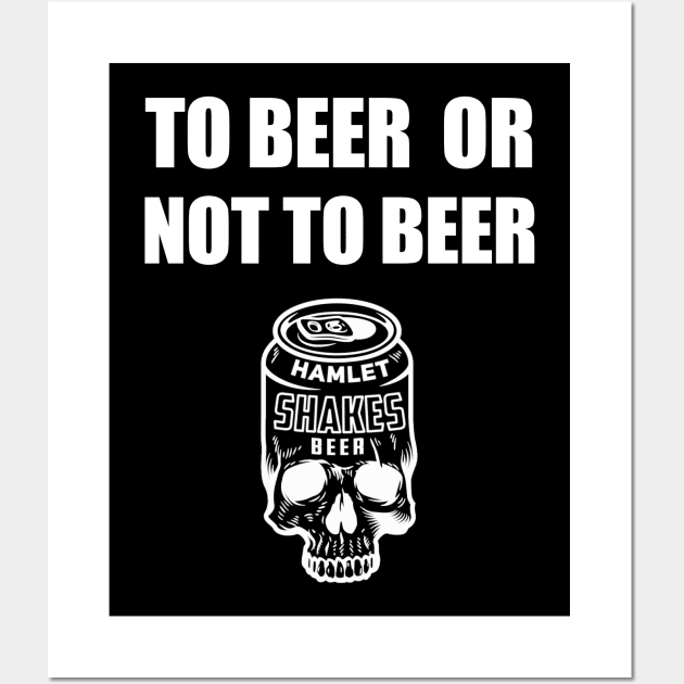 To Beer Or Not To Beer Wall Art by byfab